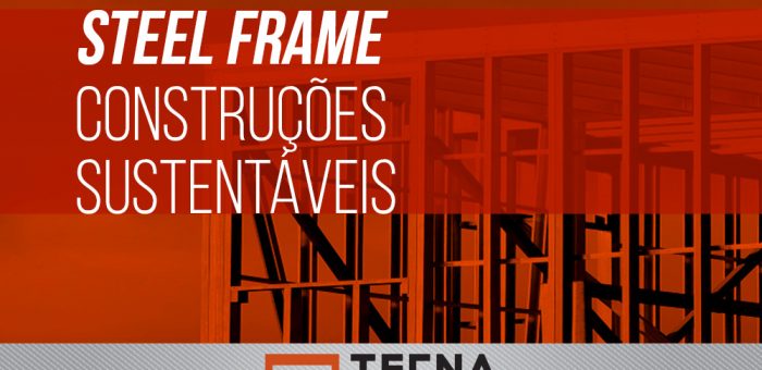 Steel Frame: Construções Sustentáveis